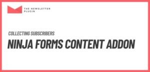 Newsletter - Ninja Forms Content Addon