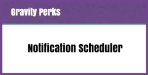Gravity Perks Notification Scheduler 1.3.12