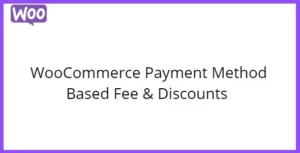 WooCommerce Payment Method Based Fee & Discounts 1.1.2