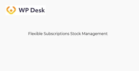 WPDesk Flexible Subscriptions Stock Management